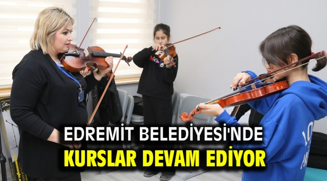 EDREMİT BELEDİYESİ'NDE KURSLAR DEVAM EDİYOR