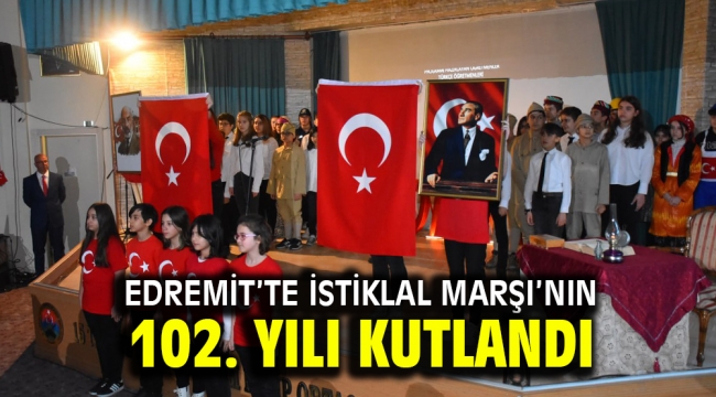 Edremit'te İstiklal Marşı'nın 102. Yılı kutlandı