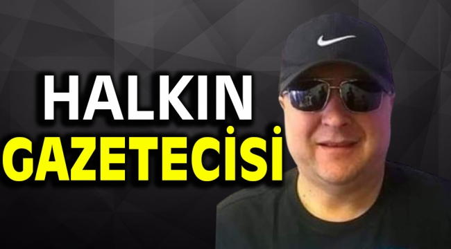 Halkın gazetecisi