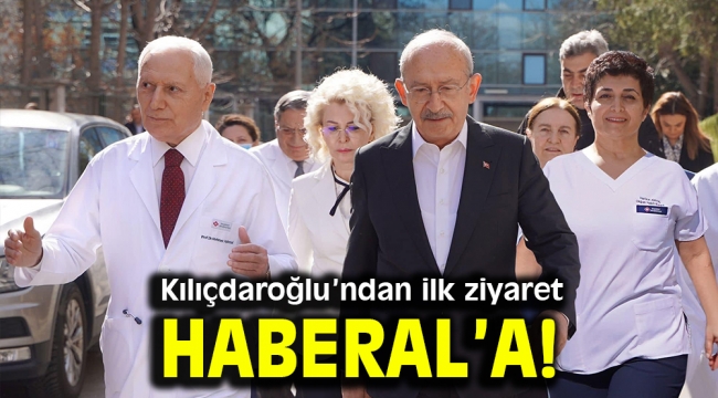 Kılıçdaroğlu'ndan ilk ziyaret Haberal'a!