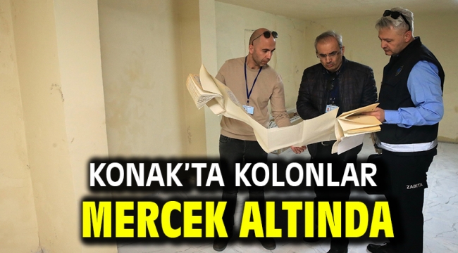 Konak'ta kolonlar mercek altında