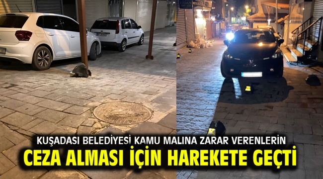 Kuşadası Belediyesi kamu malına zarar verenlerin ceza alması için harekete geçti