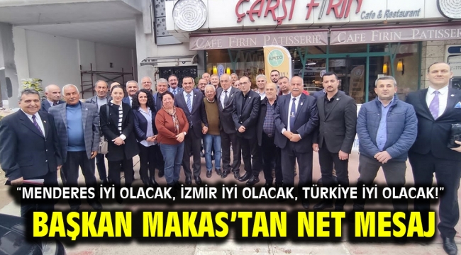 "Menderes İyi olacak, İzmir İyi olacak, Türkiye İyi olacak!"