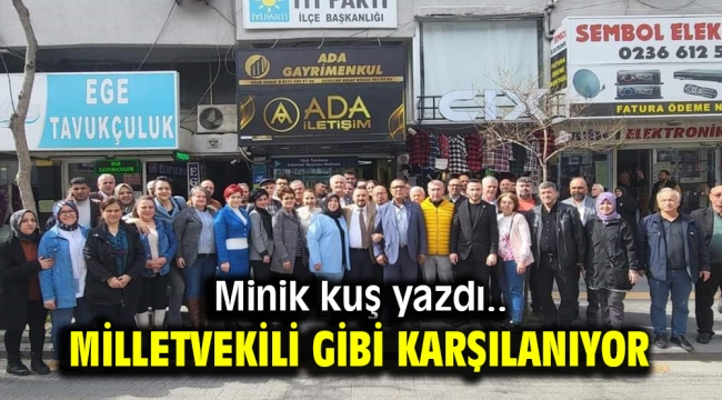 Milletvekili gibi karşılanıyor