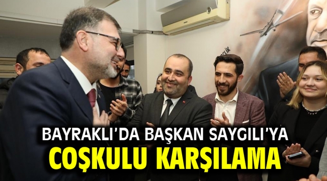 Bayraklı'da Başkan Saygılı'ya coşkulu karşılama