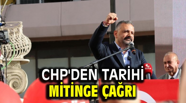 CHP'den Tarihi Mitinge Çağrı 