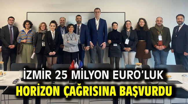 İzmir 25 milyon Euro'luk Horizon çağrısına başvurdu