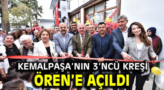 KEMALPAŞA'NIN 3'NCÜ KREŞİ ÖREN'E AÇILDI