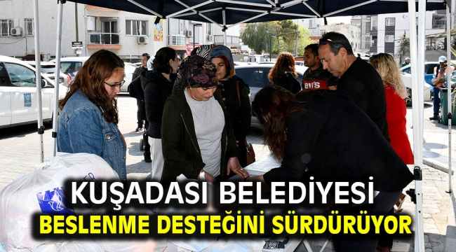 Kuşadası Belediyesi Beslenme Desteğini Sürdürüyor