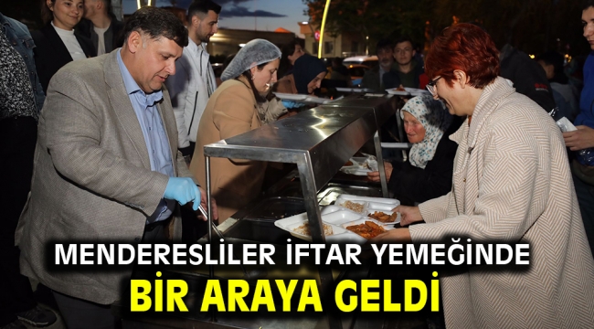 MENDERESLİLER İFTAR YEMEĞİNDE BİR ARAYA GELDİ