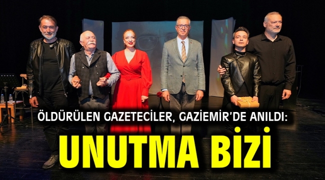 Öldürülen Gazeteciler, Gaziemir'de anıldı: Unutma Bizi