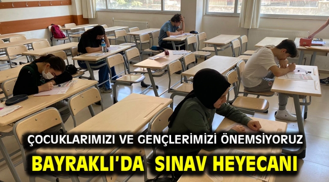 Bayraklı'da sınav heyecanı 