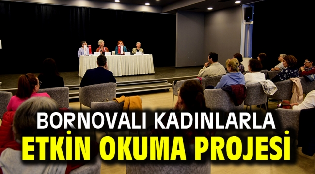 Bornovalı Kadınlarla Etkin Okuma Projesi