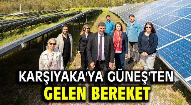 KARŞIYAKA'YA GÜNEŞ'TEN GELEN BEREKET