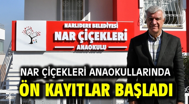 Nar çiçekleri anaokullarında ön kayıtlar başladı