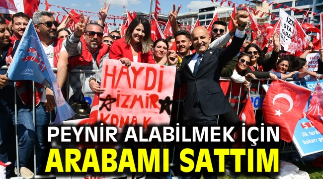 PEYNİR ALABİLMEK İÇİN ARABAMI SATTIM