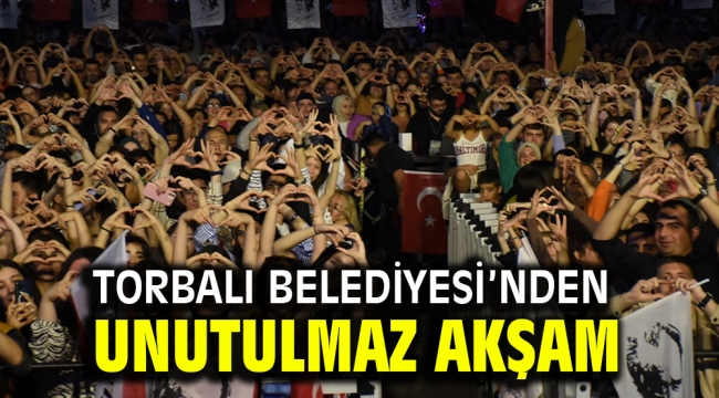 Torbalı Belediyesi'nden unutulmaz akşam