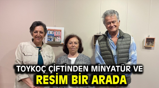 Toykoç çiftinden minyatür ve resim bir arada