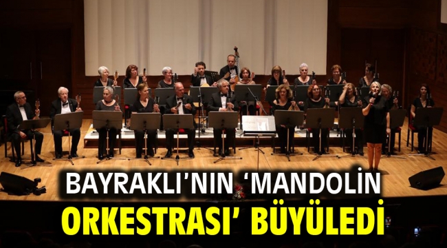 Bayraklı'nın 'Mandolin Orkestrası' büyüledi