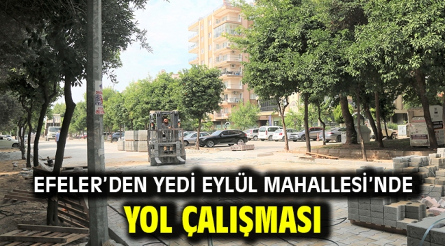 Efeler'den Yedi Eylül Mahallesi'nde Yol Çalışması