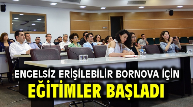 Engelsiz Erişilebilir Bornova için eğitimler başladı