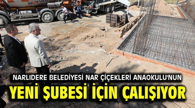 Narlıdere Belediyesi Nar Çiçekleri Anaokulu'nun yeni şubesi için çalışıyor