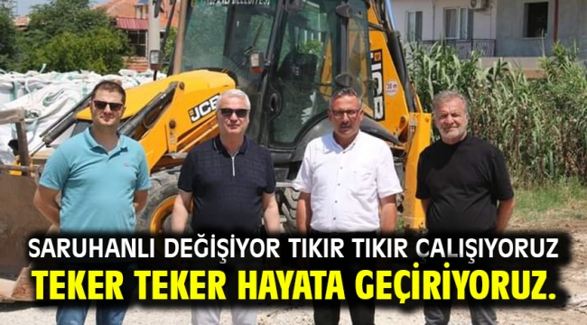 Saruhanlı Değişiyor  Tıkır tıkır çalışıyoruz teker teker hayata geçiriyoruz.