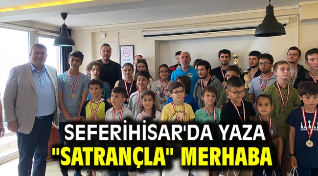 Seferihisar'da yaza "satrançla" merhaba