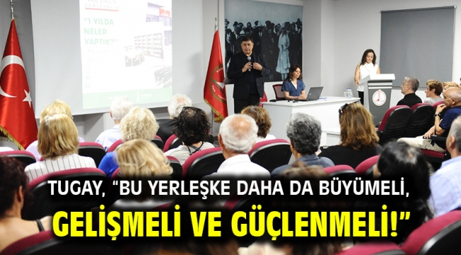 Tugay, "Bu yerleşke daha da büyümeli, gelişmeli ve güçlenmeli!"