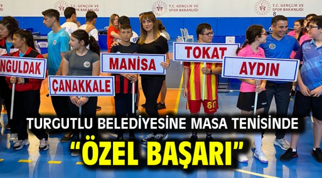 Turgutlu Belediyesine Masa Tenisinde "Özel Başarı"