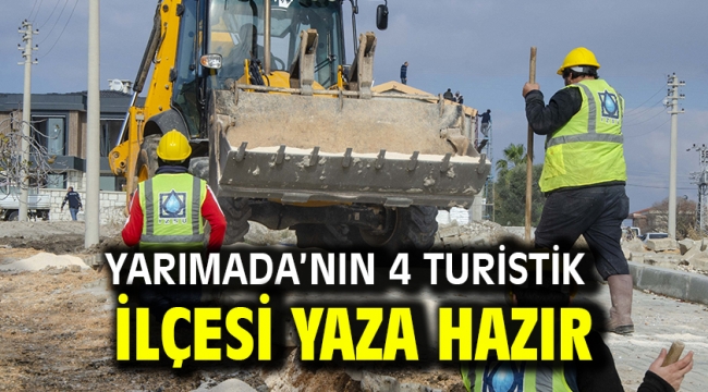 Yarımada'nın 4 turistik ilçesi yaza hazır