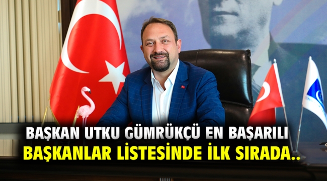 Başkan Utku Gümrükçü en başarılı başkanlar listesinde İlk sırada..