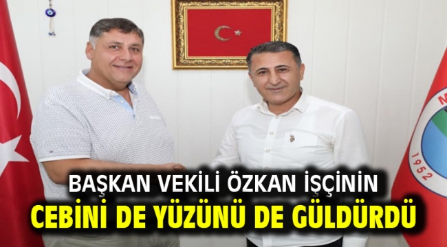 Başkan Vekili Özkan işçinin cebini de yüzünü de güldürdü