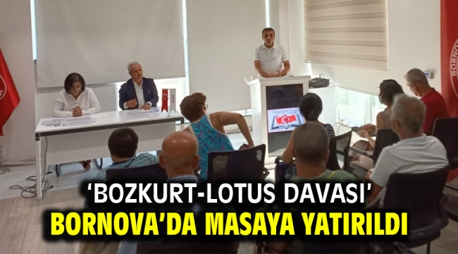 'Bozkurt-Lotus Davası' Bornova'da masaya yatırıldı