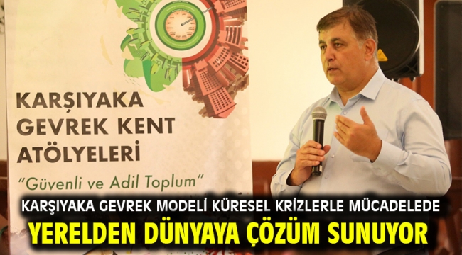 Karşıyaka Gevrek Modeli küresel krizlerle mücadelede yerelden dünyaya çözüm sunuyor