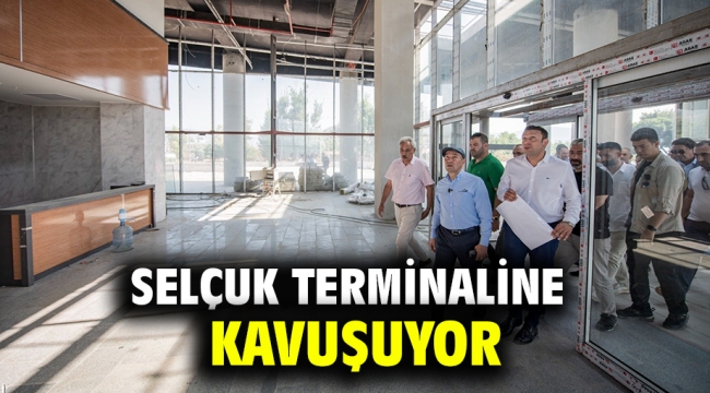 Selçuk terminaline kavuşuyor