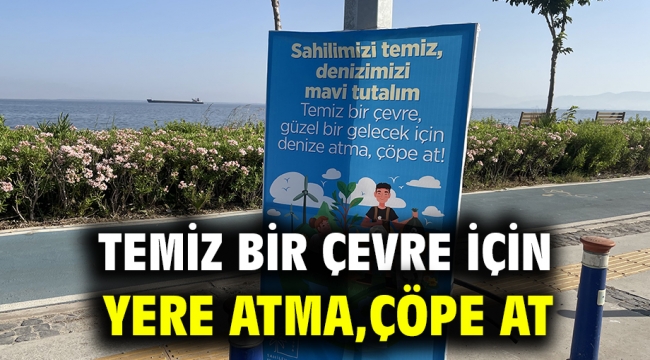 Temiz Bir Çevre İçin Yere Atma, Çöpe At