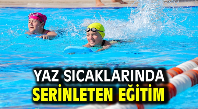 Yaz sıcaklarında serinleten eğitim