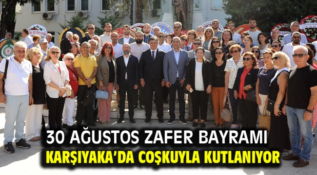 30 Ağustos Zafer Bayramı Karşıyaka'da coşkuyla kutlanıyor