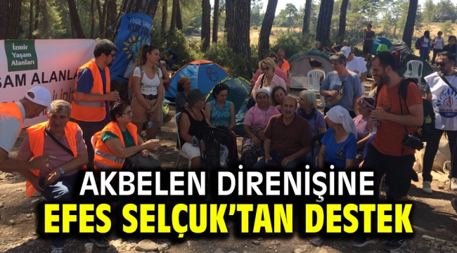 AKBELEN DİRENİŞİNE EFES SELÇUK'TAN DESTEK