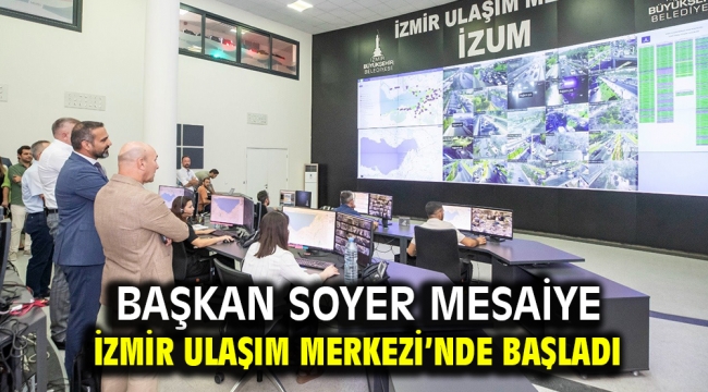 Başkan Soyer mesaiye İzmir Ulaşım Merkezi'nde başladı