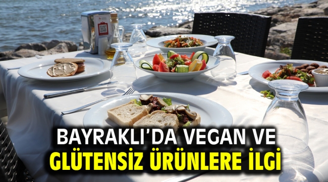 Bayraklı'da vegan ve glütensiz ürünlere ilgi