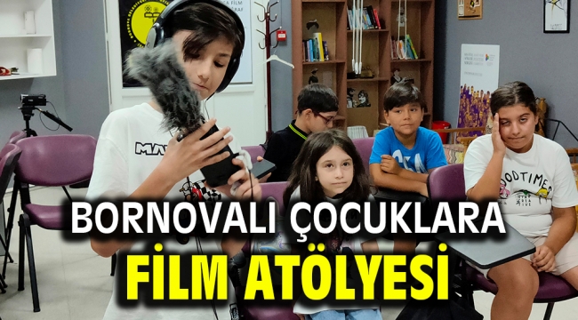 Bornovalı çocuklara film atölyesi