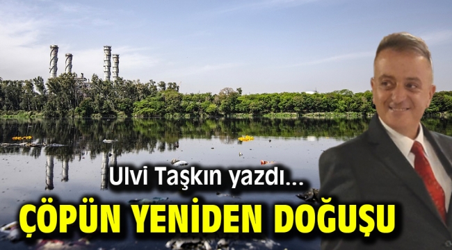 Çöpün Yeniden Doğuşu