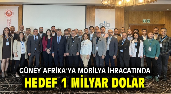 Güney Afrika'ya mobilya ihracatında hedef 1 milyar dolar