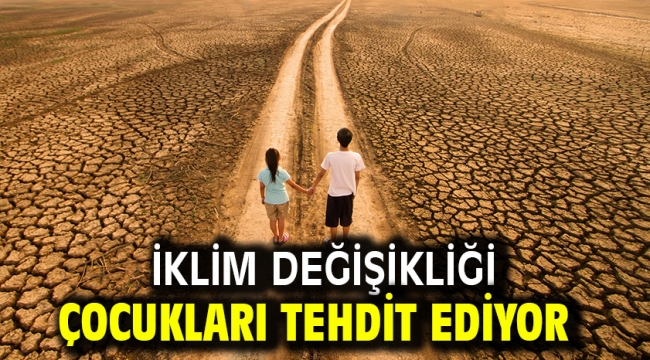 İklim değişikliği çocukları tehdit ediyor