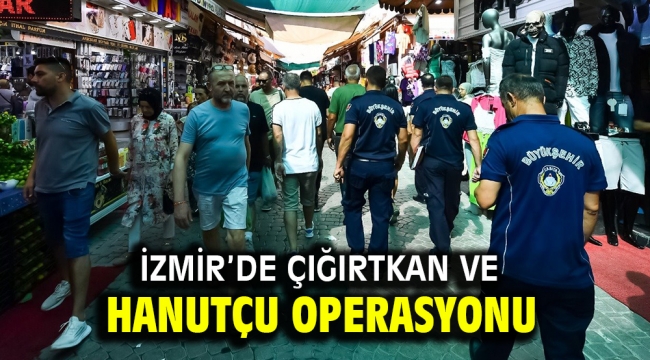 İzmir'de çığırtkan ve hanutçu operasyonu