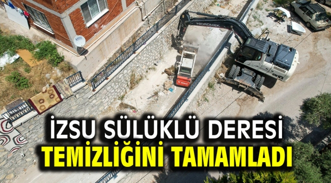 İZSU Sülüklü Deresi temizliğini tamamladı