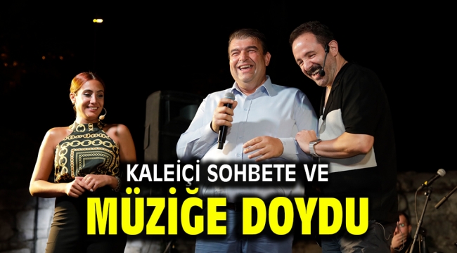 Kaleiçi sohbete ve müziğe doydu