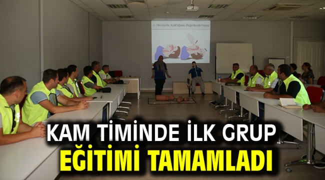 KAM timinde ilk grup eğitimi tamamladı